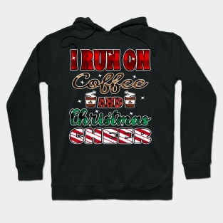 i run on coffee and christmas cheer Hoodie